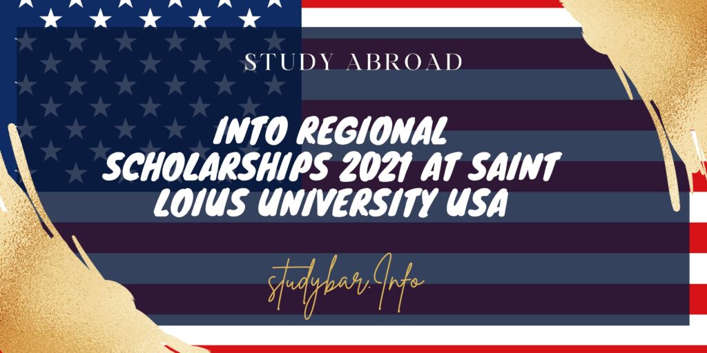INTO regional scholarships 2021 at Saint Loius University USA
