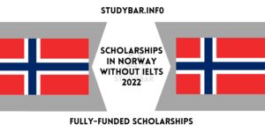 Scholarships in Norway Without IELTS 2022