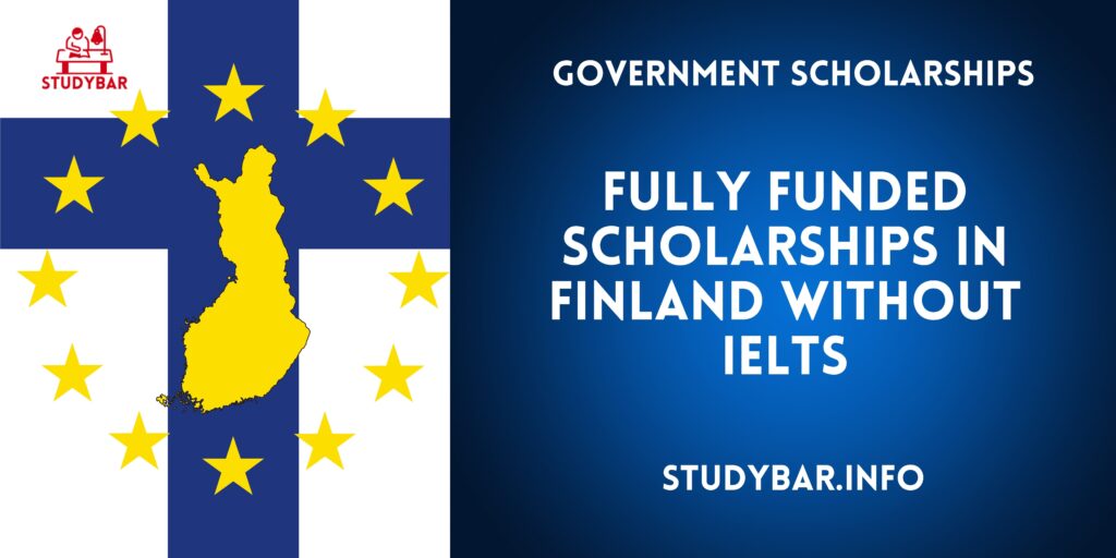 Fully Funded Scholarships in Finland without IELTS