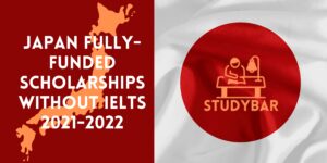 Japan Fully-Funded Scholarships Without IELTS 2021-2022