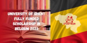 University of Ghent Fully Funded Scholarship in Belgium 2022