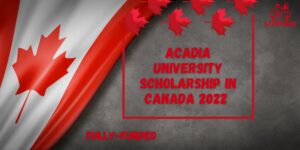 Acadia University Scholarship In Canada 2022 