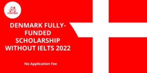 Denmark fully-funded Scholarship Without IELTS 2022