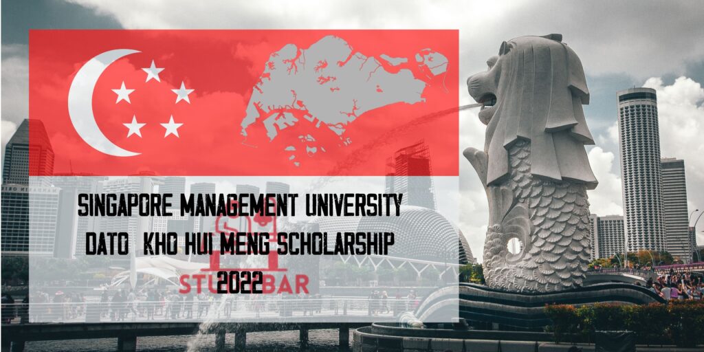Singapore Management University Dato’ Kho Hui Meng Scholarship 2022