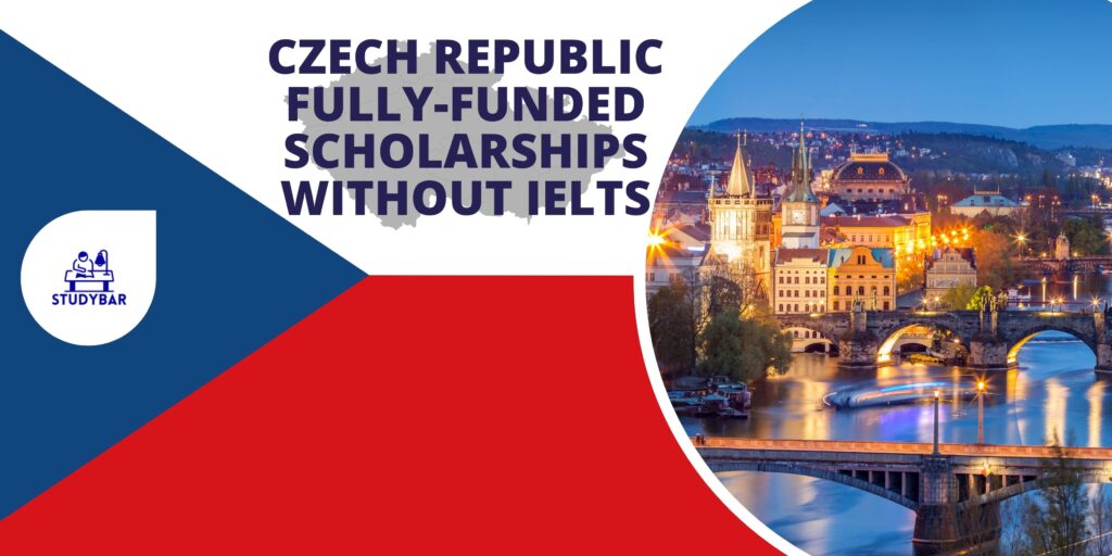 Czech Republic Fully-Funded Scholarships Without IELTS