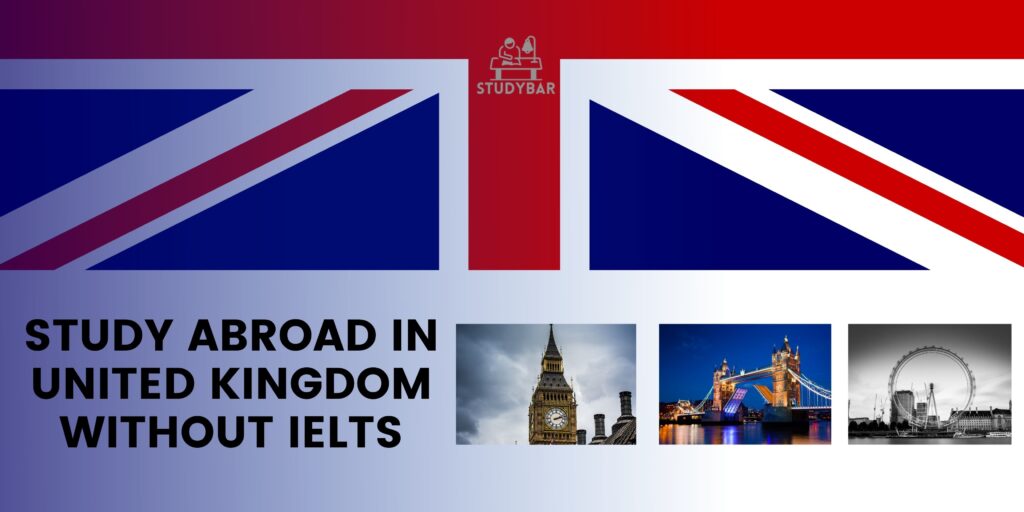 Study Abroad In United Kingdom Without IELTS