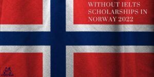 Without IELTS Scholarships in Norway 2022